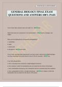 GENERAL BIOLOGY FINAL EXAM QUESTIONS AND ANSWERS 100&percnt; PASS
