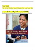 TEST BANK for The Nursing Assistant Acute&comma; Subacute&comma; and Long-Term Care&comma; 6th Edition By Pulliam&comma;ISBN&colon; 9780134846651 Verified Chapters 1 - 24 Fully Covered &vert;&vert;Complete Guide A&plus;&vert;&vert; NEWEST VERSION&period;