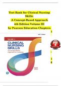 Test Bank for Clinical Nursing Skills&colon; A Concept-Based Approach 4th Edition Volume III by Pearson Education Chapters 1-16