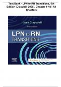 TEST BANK FOR LPN to RN Transitions 5th Edition by Lora Claywell ISBN&colon; 978-0323697972 ALL CHAPTERS INCLUDED COMPLETE GUIDE 100&percnt; VERIFIED &excl;&excl;&excl;&excl;LATEST UPDATE &excl;&excl;&excl;&excl;GUARANTEED SUCCESS IN EXAMS&excl;&excl;&excl;&excl; A&plus; GRADE ASSURED&excl;&excl;&excl;&excl;