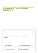 HISTOPATHOLOGY COMPREHENSIVE EXAM 2025 QUESTIONS WITH COMPLETE SOLUTIONS&excl;&excl;