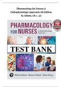 Test Bank For Pharmacology for Nurses&colon; A Pathophysiologic Approach&comma; 7th edition &lpar; Michael P&period; Adams&comma; 2024&rpar; All Chapters 1-50&vert; All Chapters