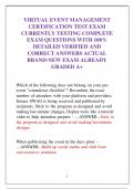 VIRTUAL EVENT MANAGEMENT  CERTIFICATION TEST EXAM  CURRENTLY TESTING COMPLETE  EXAM QUESTIONS WITH 100&percnt;  DETAILED VERIFIED AND  CORRECT ANSWERS ACTUAL  BRAND-NEW EXAM ALREADY  GRADED A&plus; 