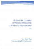 STUDY GUIDE CTR EXAM EDITION Questions and Complete Answers Graded A&plus;