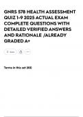 GNRS 578 HEALTH ASSESSMENT QUIZ 1-9 2025 ACTUAL EXAM COMPLETE  QUESTIONS WITH DETAILED VERIFIED ANSWERS AND RATIONALE &sol;ALREADY GRADED A&plus;