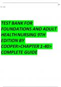 TEST BANK FOR FOUNDATIONS AND ADULTHEALTHNURSING 9THEDITION BY COOPER > CHAPTER 1-40 > COMPLETE GUIDE A&plus;