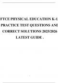 FTCE PHYSICAL EDUCATION K-12 PRACTICE TEST QUESTIONS AND CORRECT SOLUTIONS 2025&sol;2026 LATEST GUIDE &period;