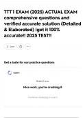 TTT 1 EXAM &lpar;2025&rpar; ACTUAL EXAM comprehensive questions and verified accurate solution &lpar;Detailed & Elaborated&rpar; &vert;get it 100&percnt; accurate&excl;&excl; 2025 TEST&excl;&excl;