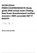 GCOR EXAM PREP&sol;COMPREHENSIVE Study guide 2025 Actual exam &lpar;Testing Real Exam Questions&rpar;and verified Answers &lpar; 100&percnt; accurate&rpar; GET IT RIGHT&excl;&excl;