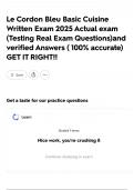 Le Cordon Bleu Basic Cuisine Written Exam 2025 Actual exam &lpar;Testing Real Exam Questions&rpar;and verified Answers &lpar; 100&percnt; accurate&rpar; GET IT RIGHT&excl;&excl;