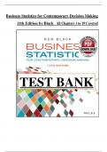 Test Bank - Business Statistics&colon; For Contemporary Decision Making 11th Edition by Ken Black&comma; All 19 Chapters Covered&comma; Verified Latest Edition