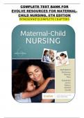 COMPLETE TEST BANK FOR EVOLVE RESOURCES FOR MATERNAL-CHILD NURSING&comma; 6TH EDITION BYMCKINNEY&vert;COMPLETE CHAPTERS