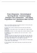 Final&comma; Eliopoulos - Gerontological Nursing 8th Ed - Common Aging Changes CH 5&comma; Eliopoulos  - The Aging Population CH 1 Questions With Correct Answers