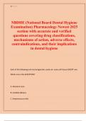 NBDHE &lpar;National Board Dental Hygiene  Examination&rpar; Pharmacology Newest 2025  section with accurate and verified  questions covering drug classifications&comma;  mechanisms of action&comma; adverse effects&comma;  contraindications&comma; and their implications  in dental hygiene