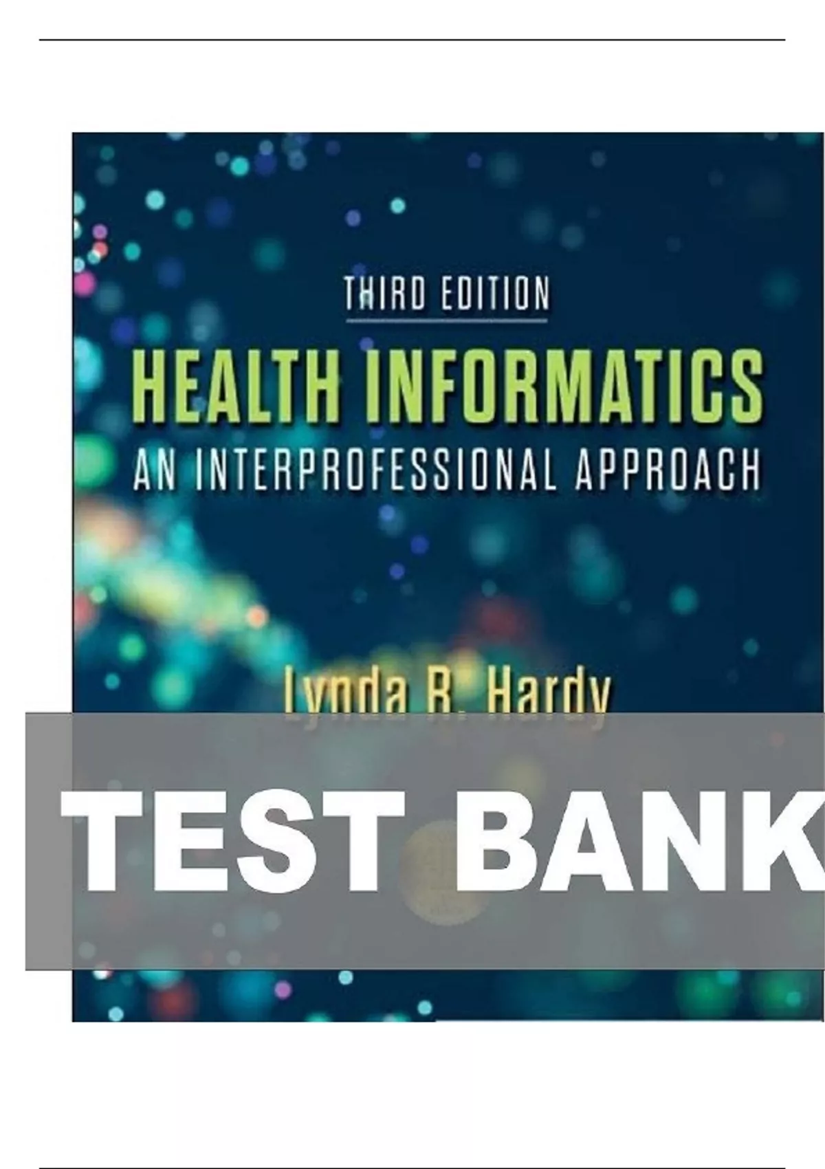 TEST BANK FOR Health Informatics: An Interprofessional Approach 3rd ...