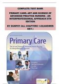 COMPLETE TEST BANK PRIMARY CARE&colon; ART AND SCIENCE OF ADVANCED PRACTICE NURSING - AN INTERPROFESSIONAL APPROACH 6TH EDITION  BY DUNPHY ALL CHAPTERS 1-82&lpar;ANSWER KEY &rpar;