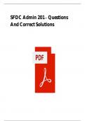 SFDC ADMIN 201 EXAM LATEST WITH ACTUAL QUESTIONS AND CORRECT VERIFIED ANSWERS ALREADY GRADED A&plus; 100&percnt;GUARANTEED PASS&excl;