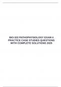  BIO-322 PATHOPHYSIOLOGY EXAM 4 PRACTICE CASE STUDIES QUESTIONS WITH COMPLETE SOLUTIONS 2025