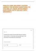 HEALTH CARE DELIVERY SYSTEM &lpar;ADDED THE REVIEW QUESTIONS TO THE END OF THESE NOTECARDS&rpar; QUESTIONS WITH SOLVED 100&percnt; ANSWERS&excl;&excl;