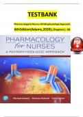 TEST BANK Pharmacology for Nurses A Pathophysiologic Approach&comma; 6th Edition Michael P&period; Adams&vert; LATEST VERSION A&plus; RATED