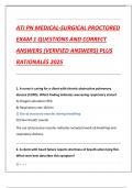 ATI PN MEDICAL-SURGICAL PROCTORED EXAM 1 QUESTIONS AND CORRECT  ANSWERS &lpar;VERIFIED ANSWERS&rpar; PLUS  RATIONALES 2025