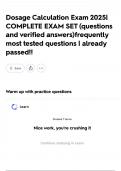 Dosage Calculation Exam 2025&vert; COMPLETE EXAM SET &lpar;questions and verified answers&rpar;frequently most tested questions &vert; already passed&excl;&excl;