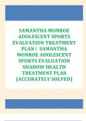 SAMANTHA MONROE  ADOLESCENT SPORTS  EVALUATION TREATMENT  PLAN &vert;  SAMANTHA  MONROE ADOLESCENT  SPORTS EVALUATION  SHADOW HEALTH  TREATMENT PLAN  &lpar;ACCURATELY SOLVED&rpar;