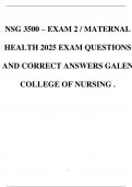 NSG 3500 &ndash; EXAM 2 &sol; MATERNAL HEALTH 2025 EXAM QUESTIONS AND CORRECT ANSWERS GALEN COLLEGE OF NURSING &period;