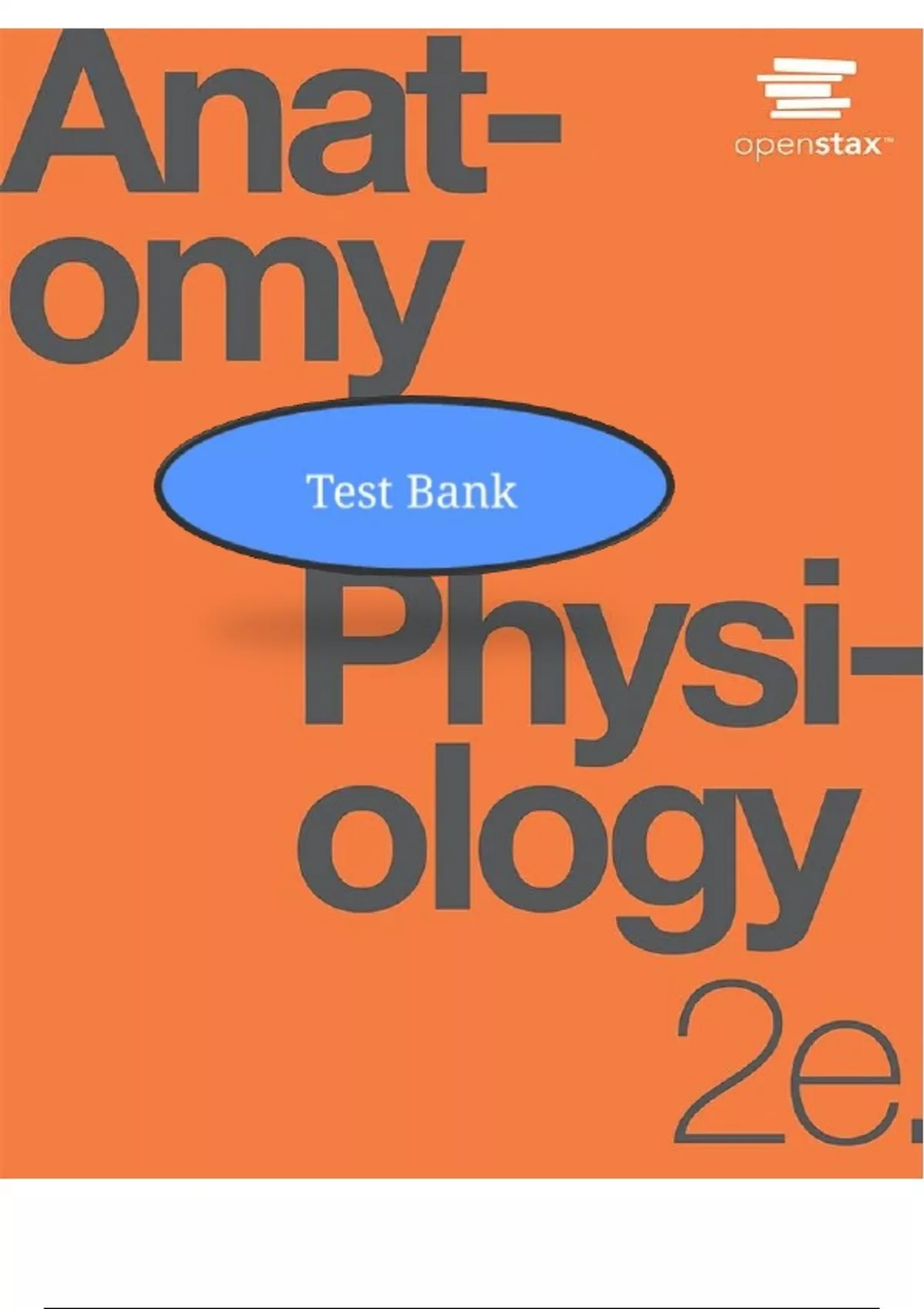 Test Bank For Anatomy and Physiology 2nd Edition by OpenStax, All 28 ...