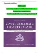 Gynecologic Health Care TEST BANK Gynecologic Health Care&colon; With an Introduction to Prenatal and Postpartum Care 4th Edition by Kerri Durnell Schuiling&semi; Chapters 1 - 35 DR ERIC