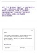 AVT TEST 3 &lpar;ORAL CAVITY &plus; SOAP NOTES &plus; MSK &plus; CRANIAL NERVES &plus; EYE &plus; NOSE&sol;SINUSES &plus; EAR &plus; THROAT &plus; RESPIRATORY &plus; CARDIOVASCULAR&rpar; QUESTIONS WITH COMPLETE SOLUTIONS&excl;&excl;