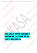GRI EXAM WITH CORRECT  ANSWERS &lbrack;ACTUAL EXAM  100&percnt;&rsqb; 20232024