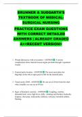 BRUNNER & SUDDARTH'S TEXTBOOK OF MEDICAL-SURGICAL NURSING PRACTICE EXAM QUESTIONS WITH CORRECT DETAILED ANSWERS &vert; ALREADY GRADED A&plus;<RECENT VERSION>