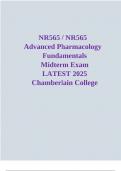 NR565 &sol; NR565 Advanced Pharmacology Fundamentals Midterm Exam LATEST 2025 Chamberlain College