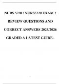 NURS 5220 &sol; NURS5220 EXAM 3 REVIEW QUESTIONS AND CORRECT ANSWERS 2025&sol;2026 GRADED A LATEST GUIDE &period;