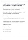 CLCV 102&colon; Unit 3-Module 5&colon; Dermatology questions with complete solutions