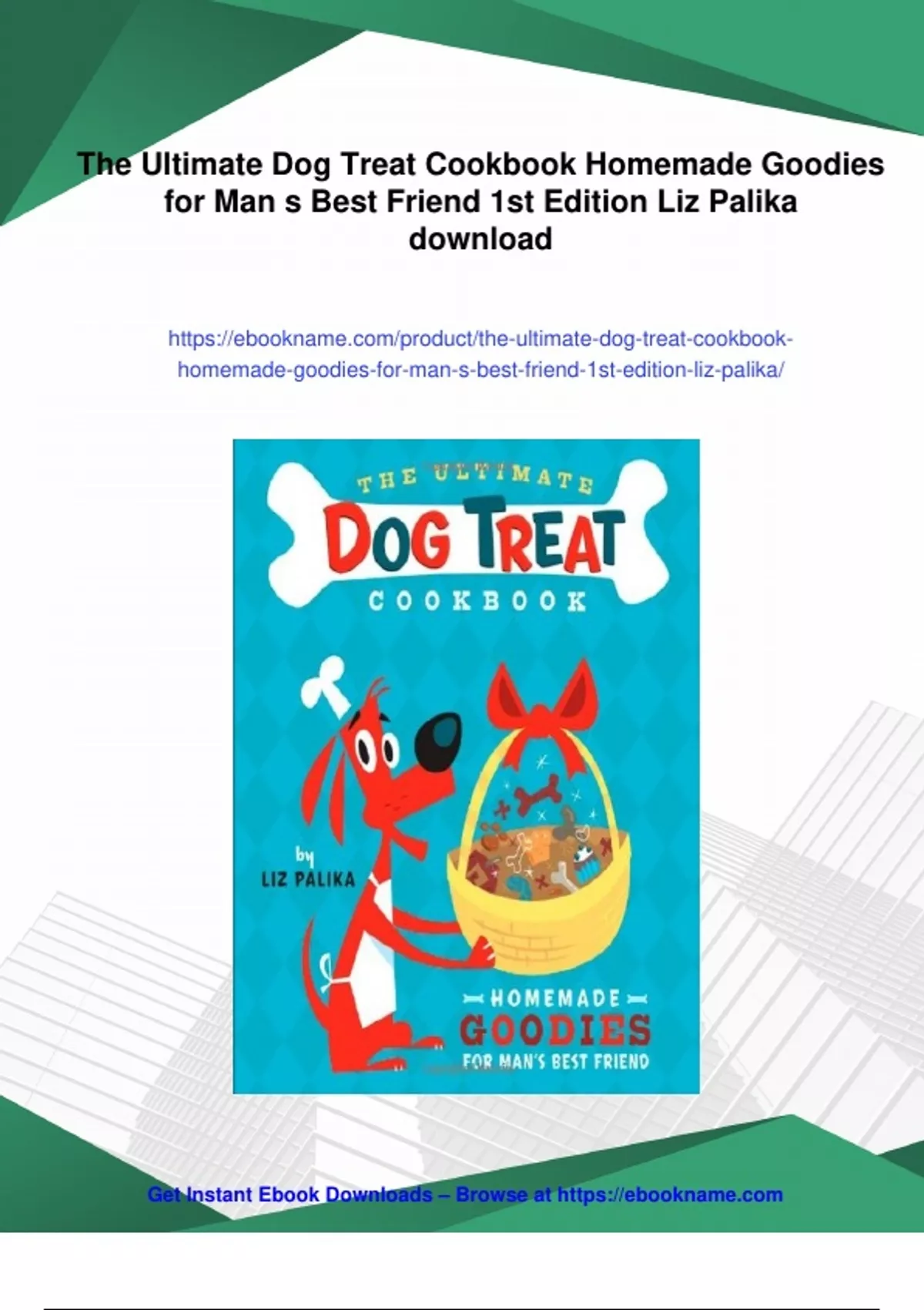 Summary The Ultimate Dog Treat Cookbook Homemade Goodies for Man s Best ...