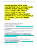 NURS 615 PHARM EXAM BANK COMPILATION 1 &sol; 2 &sol; 3 & 4 MARYVILLE &sol; COMPREHENSIVE STUDY GUIDE &ndash; EXPERT STRATEGIES&comma; REVIEW PRACTICE QUESTIONS FOR GUARANTEED SUCCESS &sol; NEWEST 2025&sol;2026 Terms in this set &lpar;870&rpar; TABLE OF CONTENT 1&rpar; NURS 615 PHARM EXAM 1