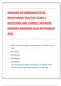 AWHONN INTERMEDIATE FETAL  MONITORING PRACTICE EXAM 2  QUESTIONS AND CORRECT ANSWERS  &lpar;VERIFIED ANSWERS&rpar; PLUS RATIONALES  2025