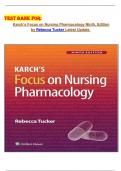 TEST BANK FOR&colon;  Karch&rsquo;s Focus on Nursing Pharmacology Ninth&comma; Edition by Rebecca Tucker Latest Update&period;