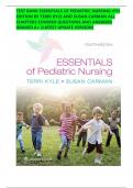 TEST BANK ESSENTIALS OF PEDIATRIC NURSING 4TH EDITION BY TERRI KYLE AND SUSAN CARMAN ALL CHAPTERS COVERED QUESTIONS AND ANSWERS GRADED A&plus; &vert;LATEST UPDATE VERSION&vert;