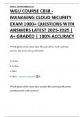WGU COURSE C838 - MANAGING CLOUD SECURITY  EXAM 1000&plus; QUESTIONS WITH ANSWERS LATEST 2025-2025 &vert; A&plus; GRADED &vert; 100&percnt; ACCURACY &vert; "100&percnt; Accurate&comma;" "Verified&comma;" "Error-Free&comma;" "Unimpeachable&comma;" "Precisi
