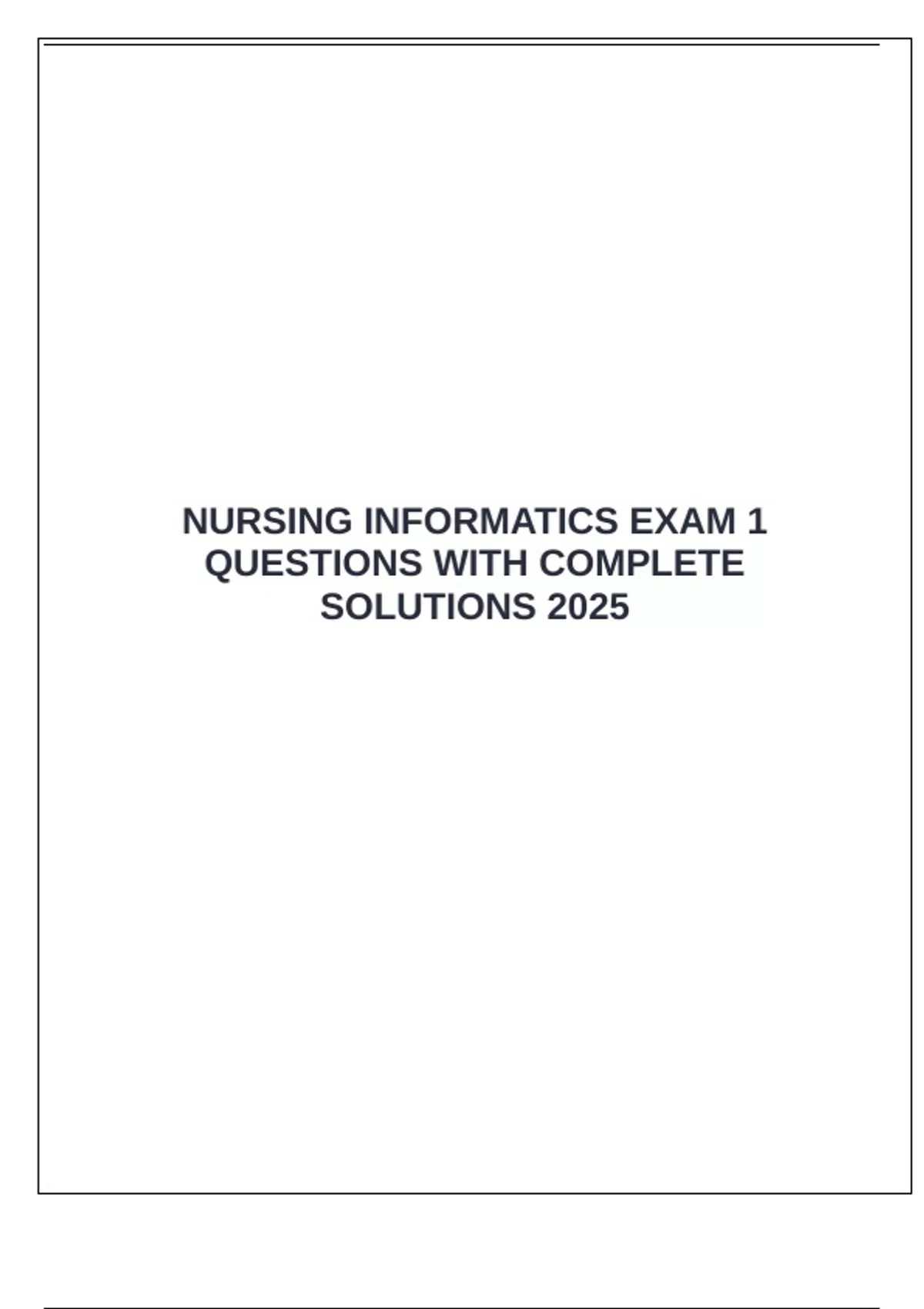 NURSING INFORMATICS EXAM BUNDLE QUESTIONS WITH COMPLETE SOLUTIONS 2025 ...