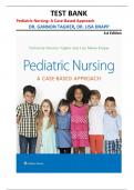 TEST BANK for Pediatric Nursing&colon; A Case-Based Approach&comma; 1st Edition by Dr&period; Gannon Tagher and Dr&period; Lisa Knapp &vert; all chapters &vert;