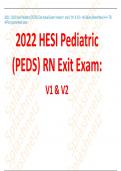 2022 - 2023 Hesi Pediatric &lpar;PEDS&rpar; Exit Actual Exam Version 1 and 2 &lpar;V1 & V2&rpar;