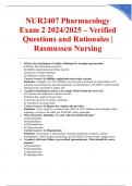 NUR2407 Pharmacology Exam 2 2024&sol;2025 &ndash; Verified Questions and Rationales &vert; Rasmussen Nursing
