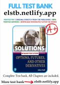 Solution Manual - Options&comma; Futures&comma; and Other Derivatives 11th Edition - John Hull&comma; All 36 Chapters Covered &vert;&vert;Complete A&plus; Guide
