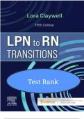 FULL TEST BANK For LPN to RN Transitions 5th Edition by Lora Claywell PhD Latest Update Graded A&plus;