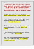 ATC TERMINAL TEST FINAL EXAM AND PRACTICE  EXAM QUESTIONS CURRENTLY TESTING COMPLETE  EXAM QUESTIONS WITH DETAILED VERIFIED  ANSWERS WITH RATIONALES &lpar;100&percnt; CORRECT  ANSWERS&rpar; &sol;ALREADY GRADED A&plus;&sol; LATEST EXAM&excl;&excl;&excl; 