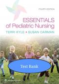 Test Bank for Essentials of Pediatric Nursing 4th Edition by Kyle & Carman &ndash; Verified Chapter Q&A Guide
